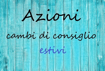 Cambi di consiglio azionari estivi